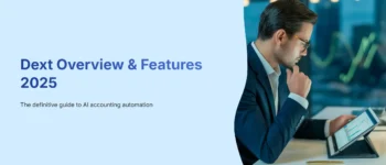 Dext Overview and Features 2025: The Definitive Guide to AI Accounting Automation