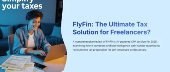 FlyFin Review 2025: AI Tax Automation Meets Expert CPA Oversight for Freelancers