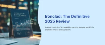 Ironclad Review (2025): An Expert Take on AI, Security, and ROI for Enterprise Finance