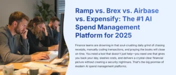 Ramp vs. Brex vs. Airbase vs. Expensify: Secure AI Spend Management 2025 Deep Dive