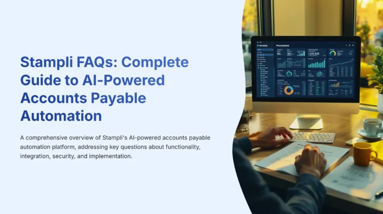 1_Stampli-FAQs-Complete-Guide-to-AI-Powered-Accounts-Payable-Automation_bestaitoolsforfinance.com-best-ai-tools-for-finance-batff