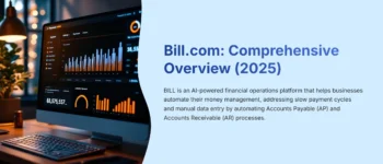 Bill.com Overview and Features (2025): A Comprehensive Look at Pricing and Integrations